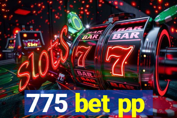 775 bet pp